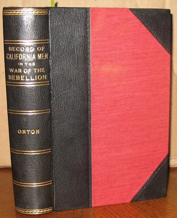 Item #483 Records of California Men in the War of the Rebellion, 1861-1867. B/G Richard H. Orton.