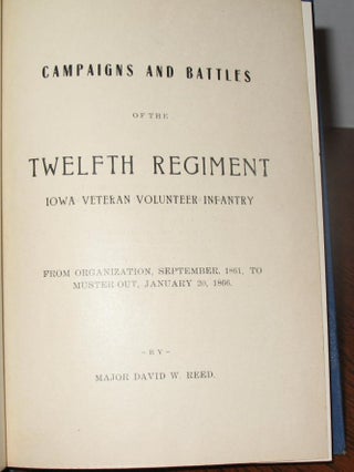 Campaigns and Battles of the Twelfth Regiment Iowa Veteran Volunteer Infantry.