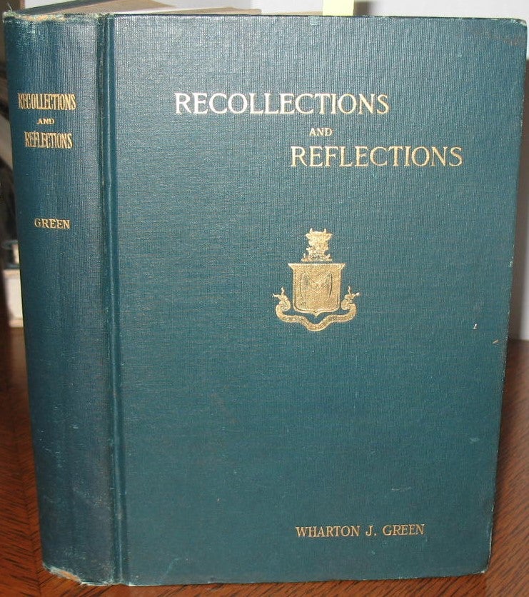 Item #515 Recollections and Reflections. Wharton J. Green.