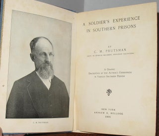 A Soldier's Experience in Southern Prisons.