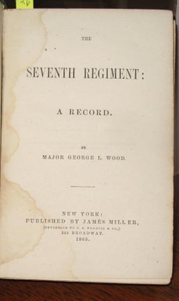 Item #526 The Seventh Regiment: A Record. (Ohio). Major George L. Wood