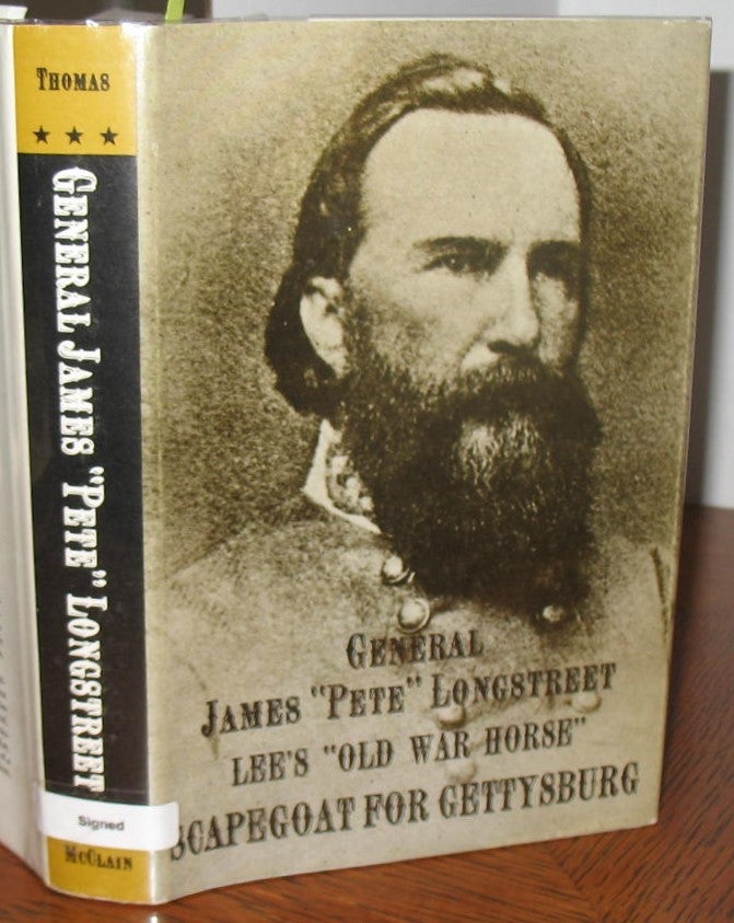 Item #529 General James “Pete” Longstreet, Lee’s “Old War Horse”. Wibur Thomas.