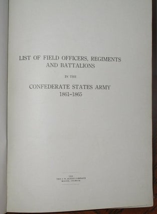 List of Field Officers, Regiments and Battalions in the Confederate States Army, 1861-1865.