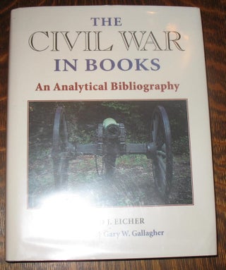 Item #543 The Civil War in Books. David J. Eicher