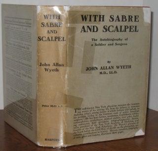 Item #549 With Sabre and Scalpel. Dr. John A. Wyeth