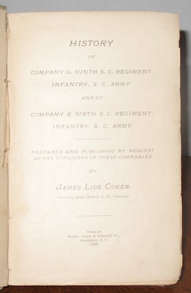 History of Company G, Ninth S.C. Regiment, Infantry, S.C. Army and of Company E, Sixth S.C. Regiment, Infantry, S.C. Army.