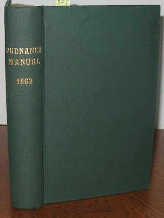 Item #559 The Ordnance Manual for the Use of the Officers of the United States Army. Stated