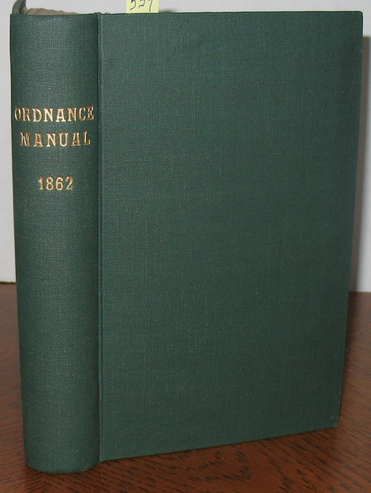 Item #559 The Ordnance Manual for the Use of the Officers of the United States Army. Stated.