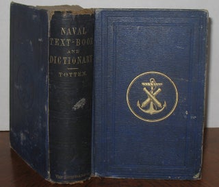 Item #560 Naval Text-Book and Dictionary for the Use of the Midshipmen of the U.S. Navy....