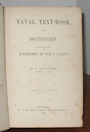 Naval Text-Book and Dictionary for the Use of the Midshipmen of the U.S. Navy.