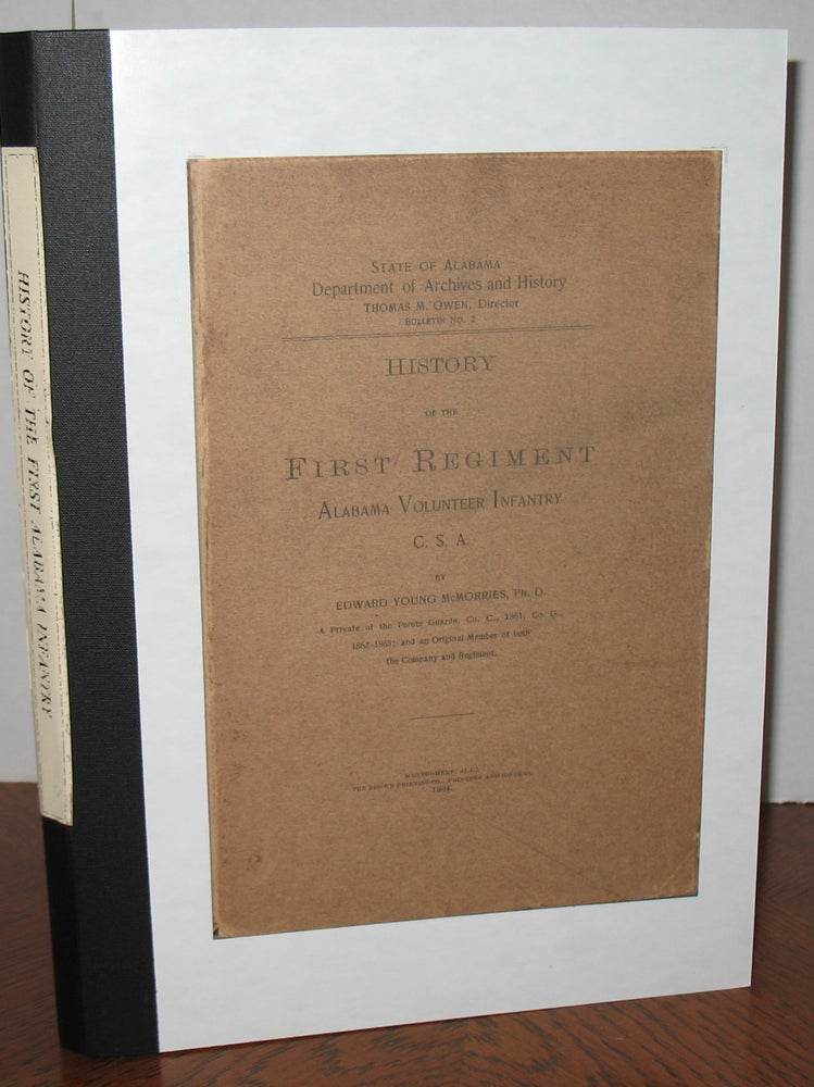 Item #565 History of the First Regiment Alabama Volunteer Infantry, CSA. Edward Y. McMorries.