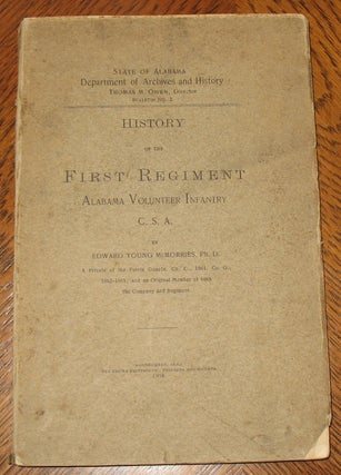 History of the First Regiment Alabama Volunteer Infantry, CSA.
