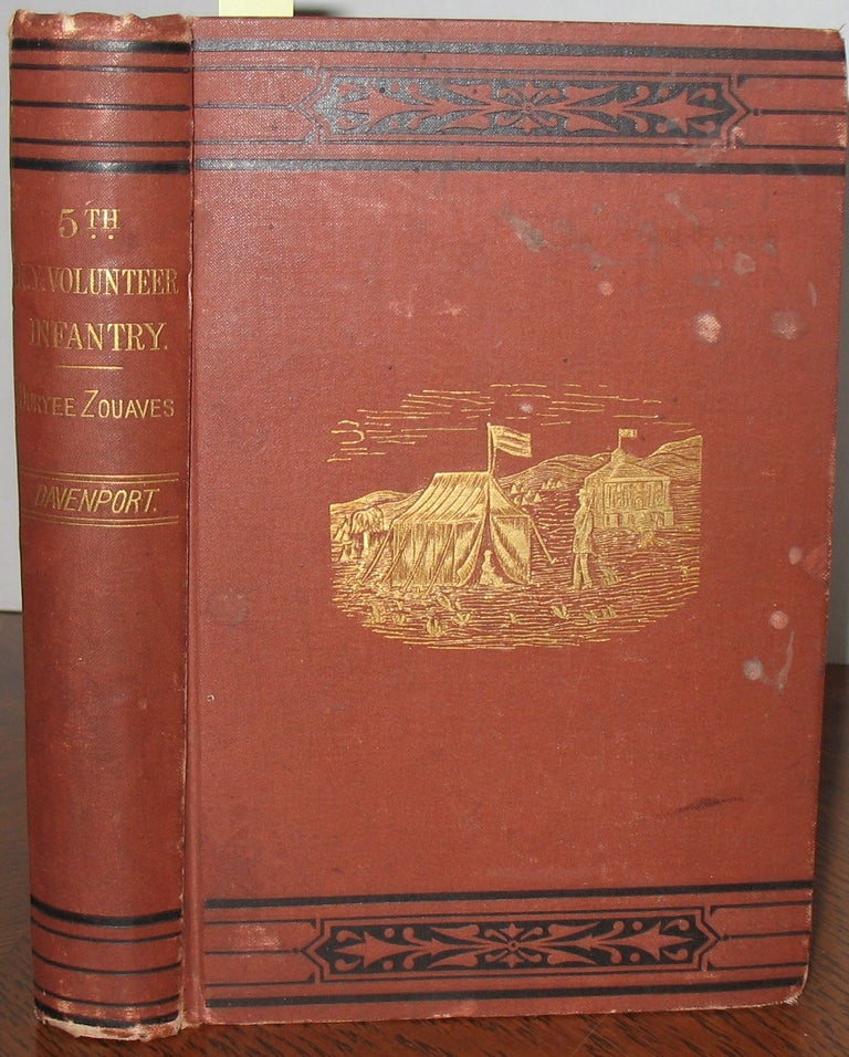 Item #582 Camp and Field Life of the Fifth New York Volunteer Infantry (Duryee Zouaves). Alfred Davenport.