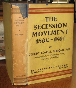 Item #584 The Secession Movement, 1860-1861. Dwight Dumond
