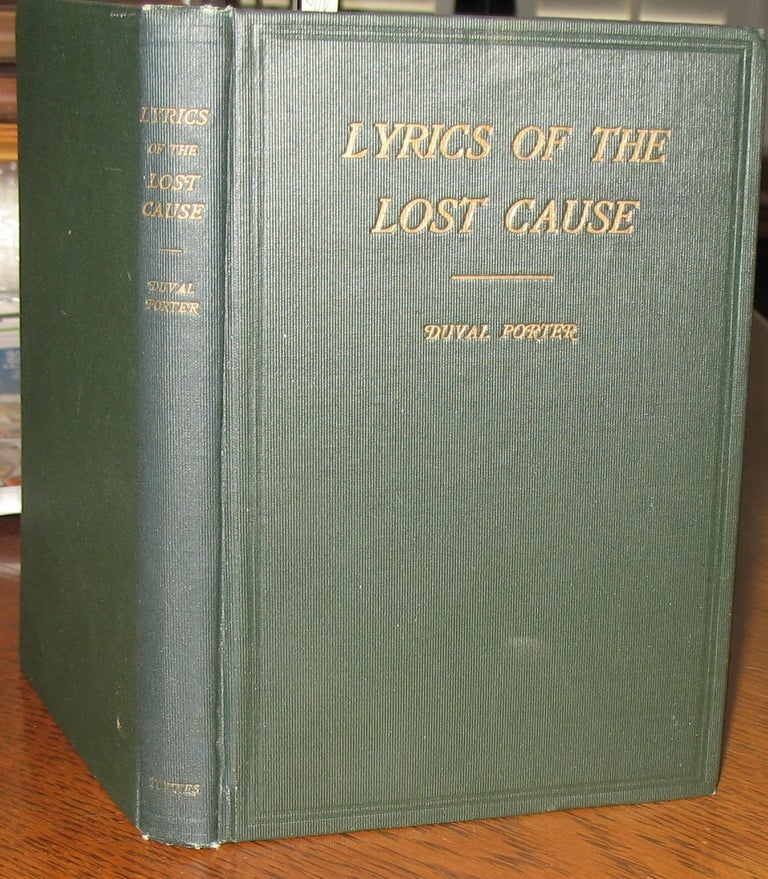 Item #586 Lyrics of the Lost Cause. Duval Porter.