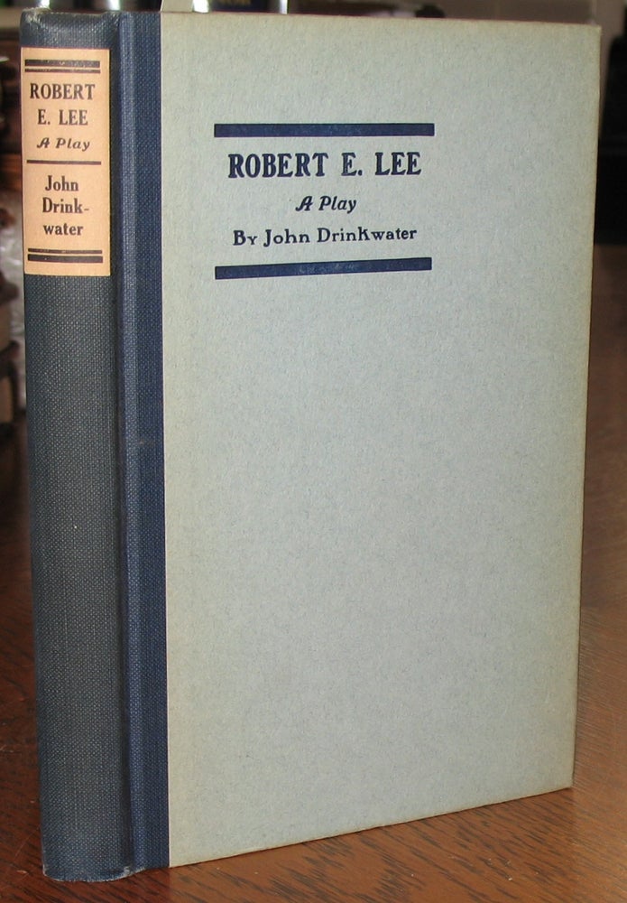 Item #590 Robert E. Lee, A Play. John Drinkwater.