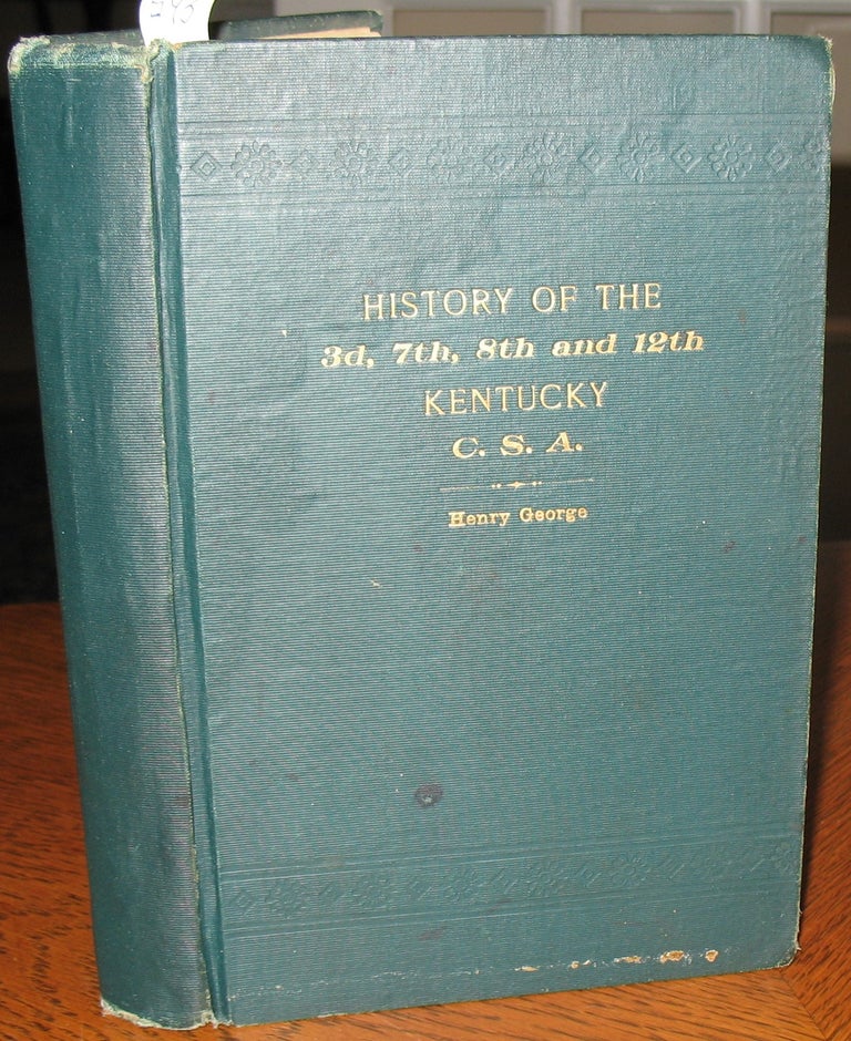 Item #593 History of the 3d, 7th, 8th, and 12th Kentucky, C.S.A. Henry George.