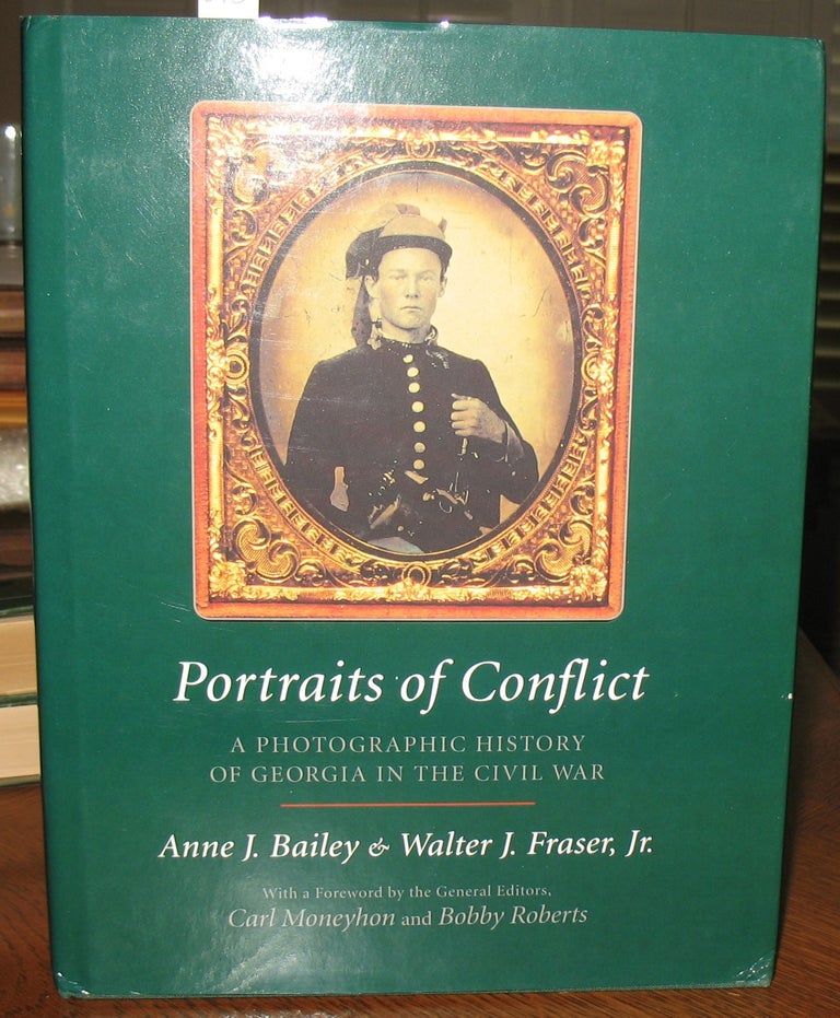 Item #598 Portraits of Conflict: A Photographic History of Georgia in the Civil War. Annie J. Bailey.