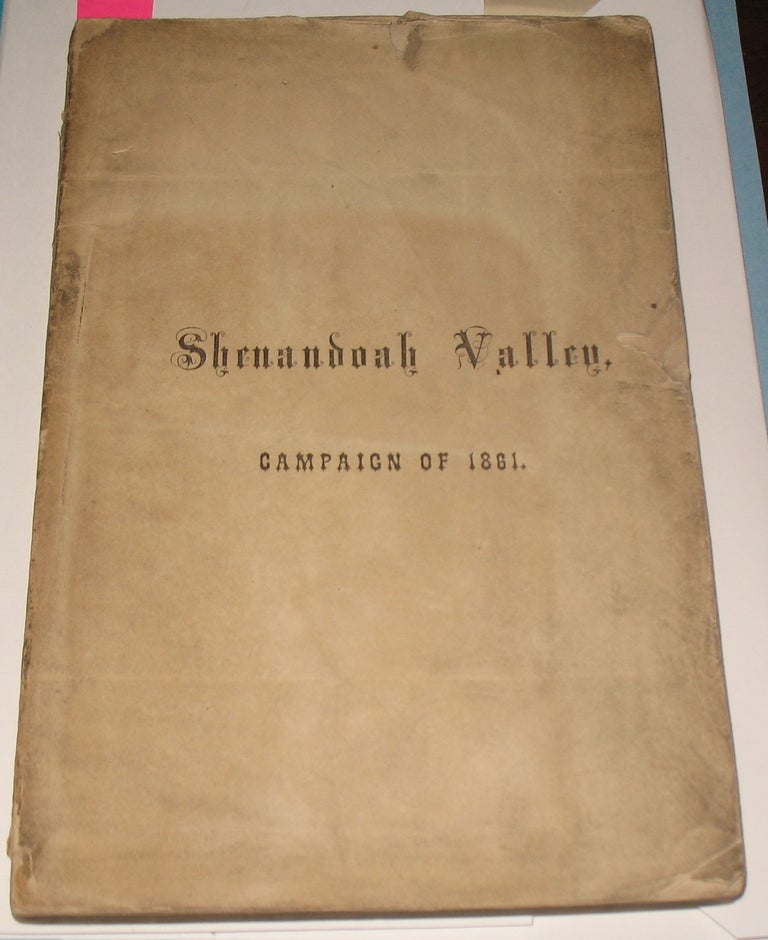 Item #609 A Narrative of the Campaign in the Valley of the Shenandoah in 1861. General Robert Patterson.