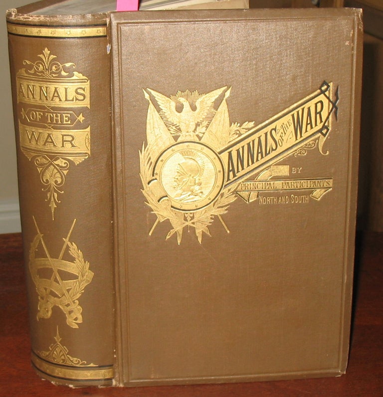 Item #611 The Annals of the War Written by Leading Participants North and South. Alexander A. McClure.