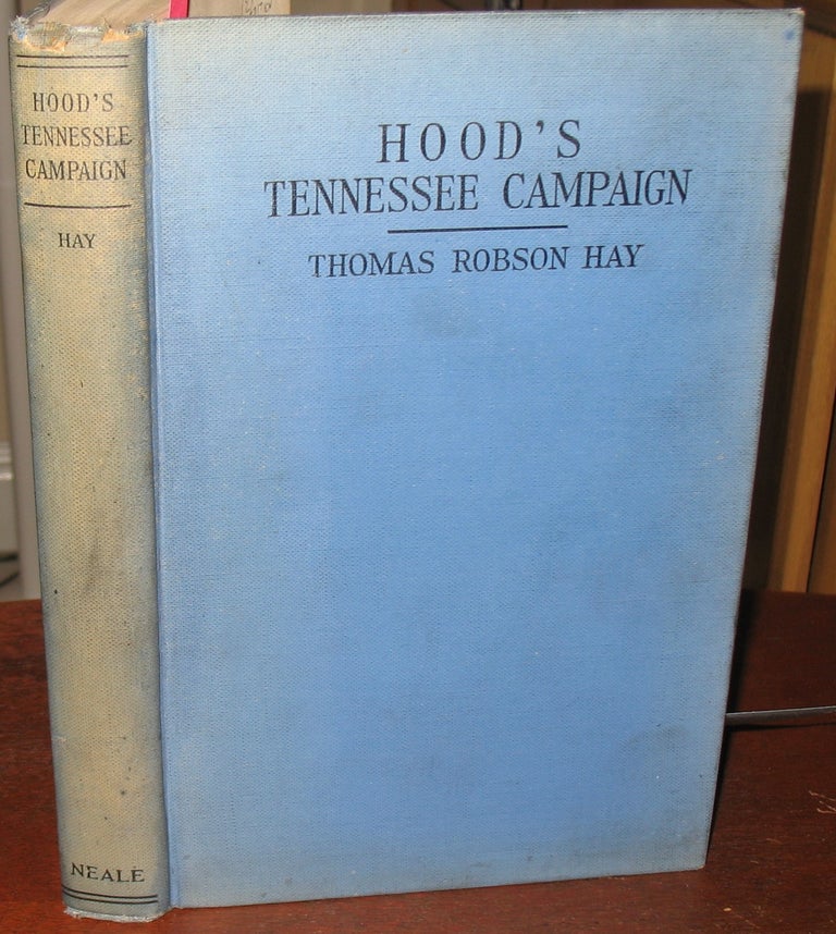 Item #616 Hood's Tennessee Campaign. Thomas Robson Hay.