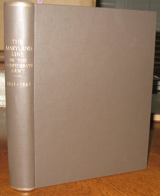 Item #646 The Maryland Line in the Confederate Army, 1861-1865. W. W. Goldsborough